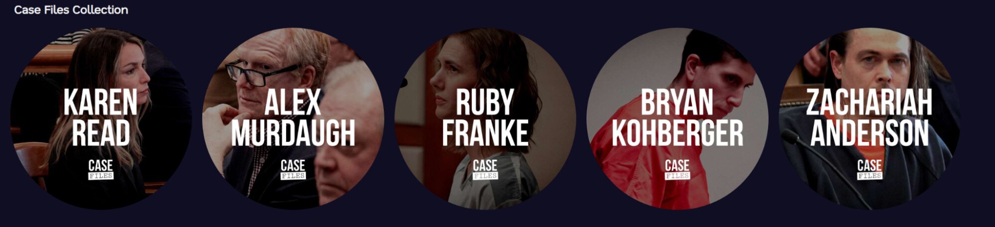 Case Files Collection featuring Karen Read, Alex Murdaugh, Ruby Franke, Bryan Kohberger, Zachariah Anderson